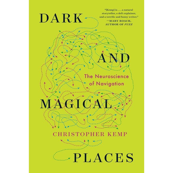 W. W. Norton - Wholesale Science & Math - Dark and Magical Places: The Neuroscience of Navigation