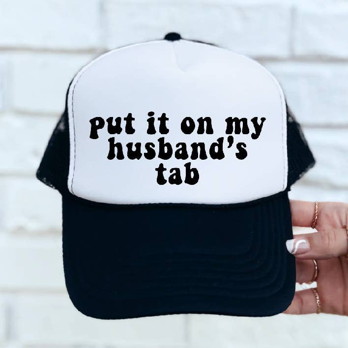 Southern Attitude Designs Inc - Wholesale Trucker Hat - Women's - Put It On My Husband's Tab DTF Printed Black & White Trucker Hat0