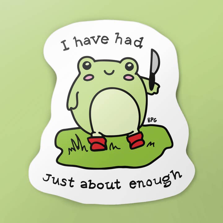 Had Enough Frog - Funny Frog Vinyl Sticker for wholesale by BoyPilot Goods