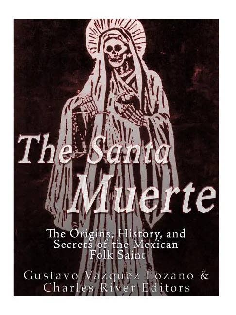 The Santa Muerte: The Origins, History, and Secrets of the Mexican Folk Saint - Paperback for wholesale by Books by splitShops