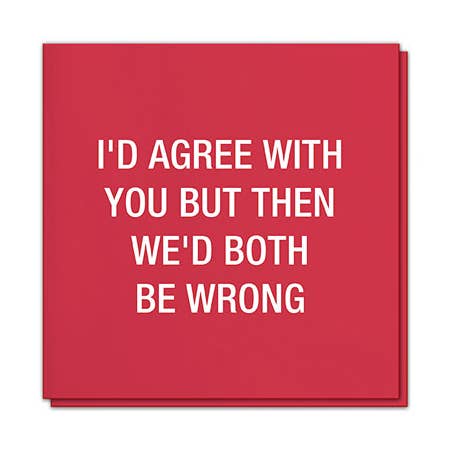 I'd agree with you but then we'd both be wrong. Napkins for wholesale by About Face Designs