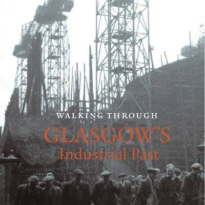 Luath Press Ltd – wholesale Book – Adult – Walking Through Glasgow's Industrial Past by Ian R Mitchell