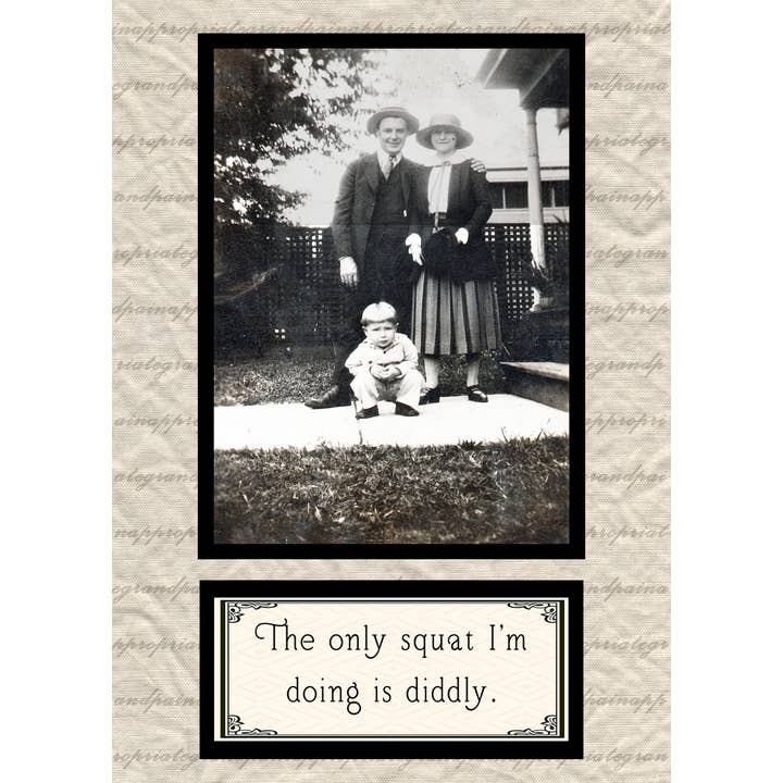 New for 2026 - The Only Squat I'm Doing Is Diddly for wholesale by Inappropriate Grandpa Cards