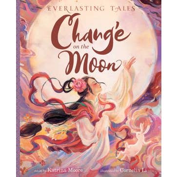 Changโe on the Moon : Katrina Moore for wholesale by HarperCollins