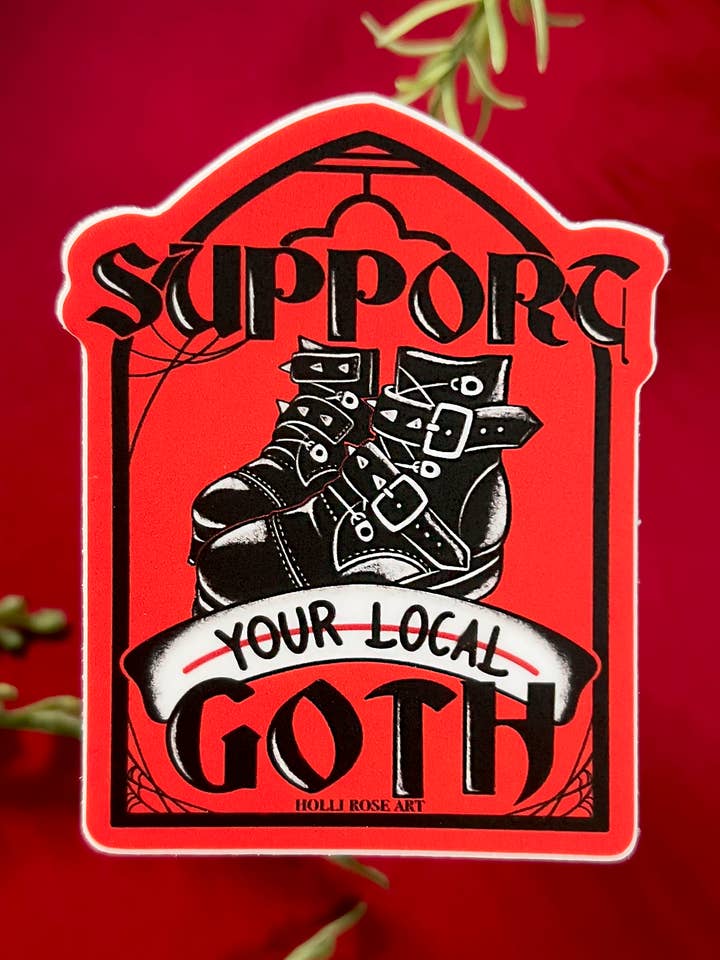 Support Your Local Goth Sticker for wholesale by Holli Rose Art