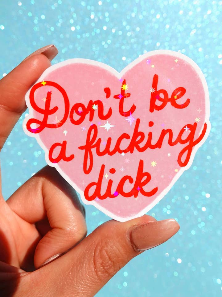 Ne sois pas un putain de connard | Autocollant holographique cœur rose drôle pour la vente par Untamedego LLC
