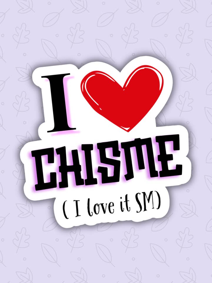 I love chisme funny latinx sticker,spanish decals, mexican for wholesale by Lalatina Shop