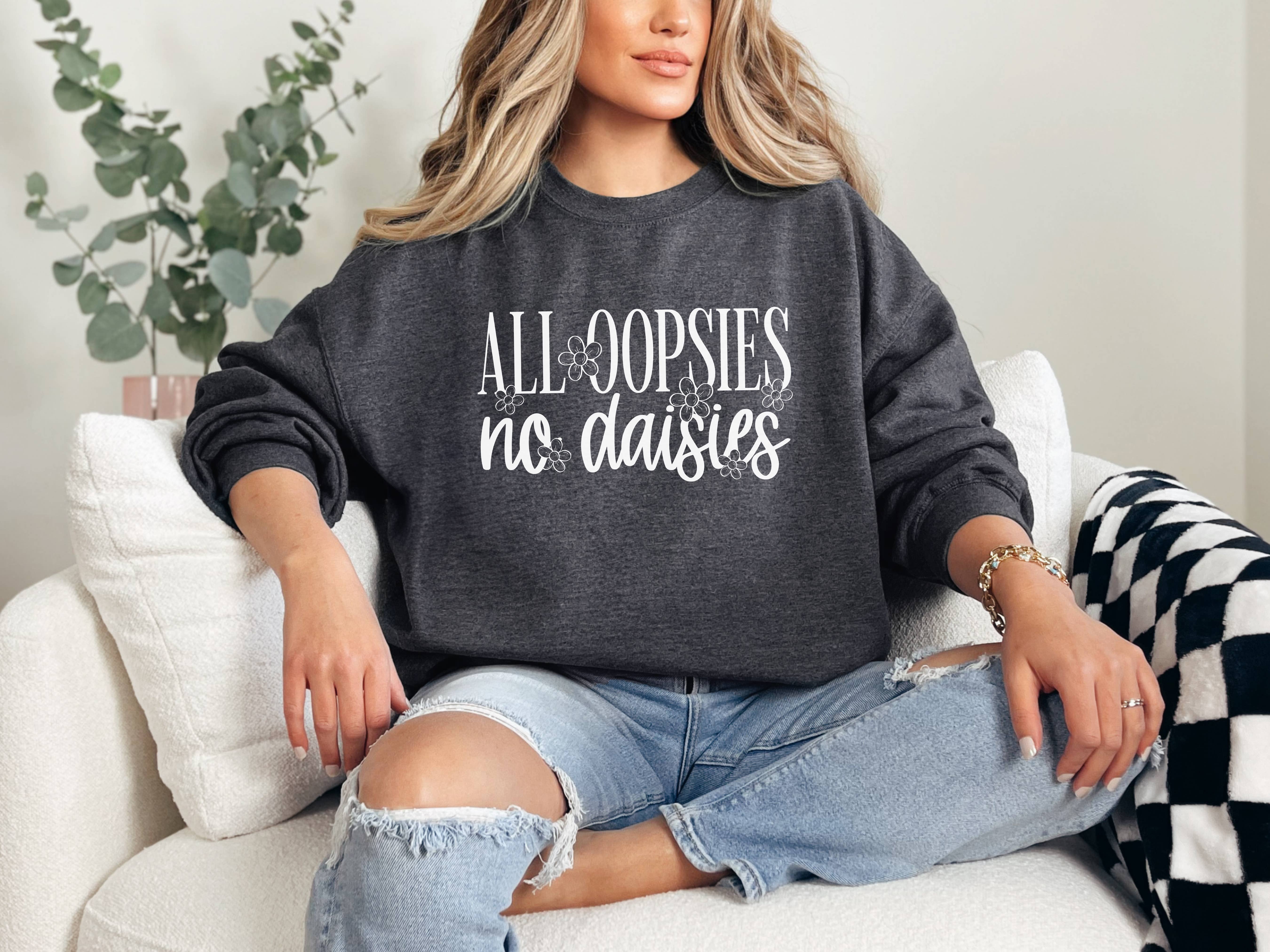 CMD Wholesale - Wholesale Graphic Sweatshirt - Unisex - All Oopsies No Daisies Sweatshirt