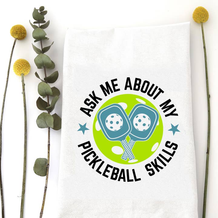 PICKLEBALL SKILLS - TEA TOWEL for wholesale by Wildwood Landing