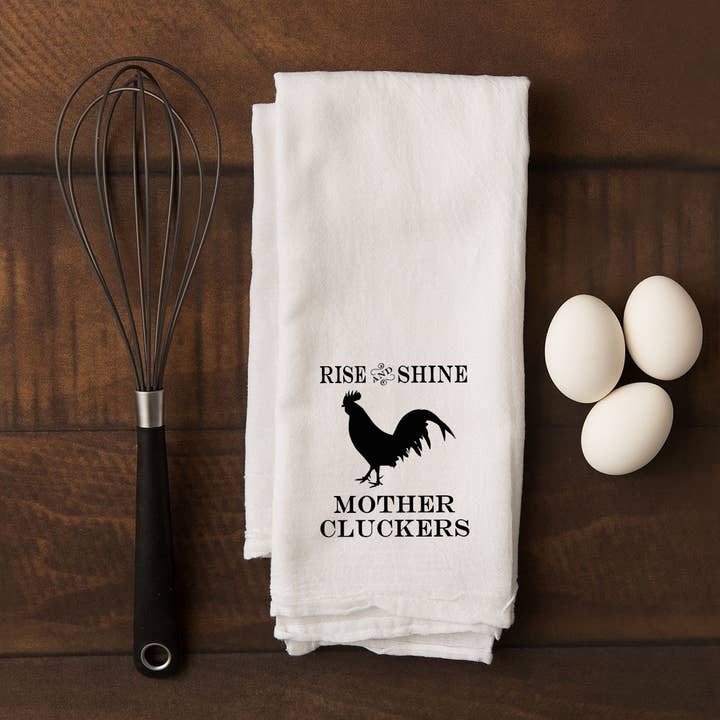 Knotty Nest - Wholesale Tea Towel - Rise And Shine Mother Cluckers