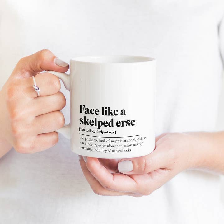 Kalloway Design - Wholesale Coffee Mug - Face Like A Skelped Erse Greeting Scots Saying Mug Housewarming Gift Minimalist Monochrome Typography Scotland Slang Definition Scottish
