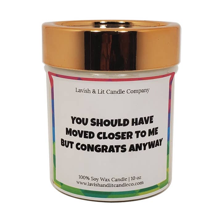 Vous auriez dû vous rapprocher - Bougie parfumée pour la vente par Lavish & Lit Candle Company