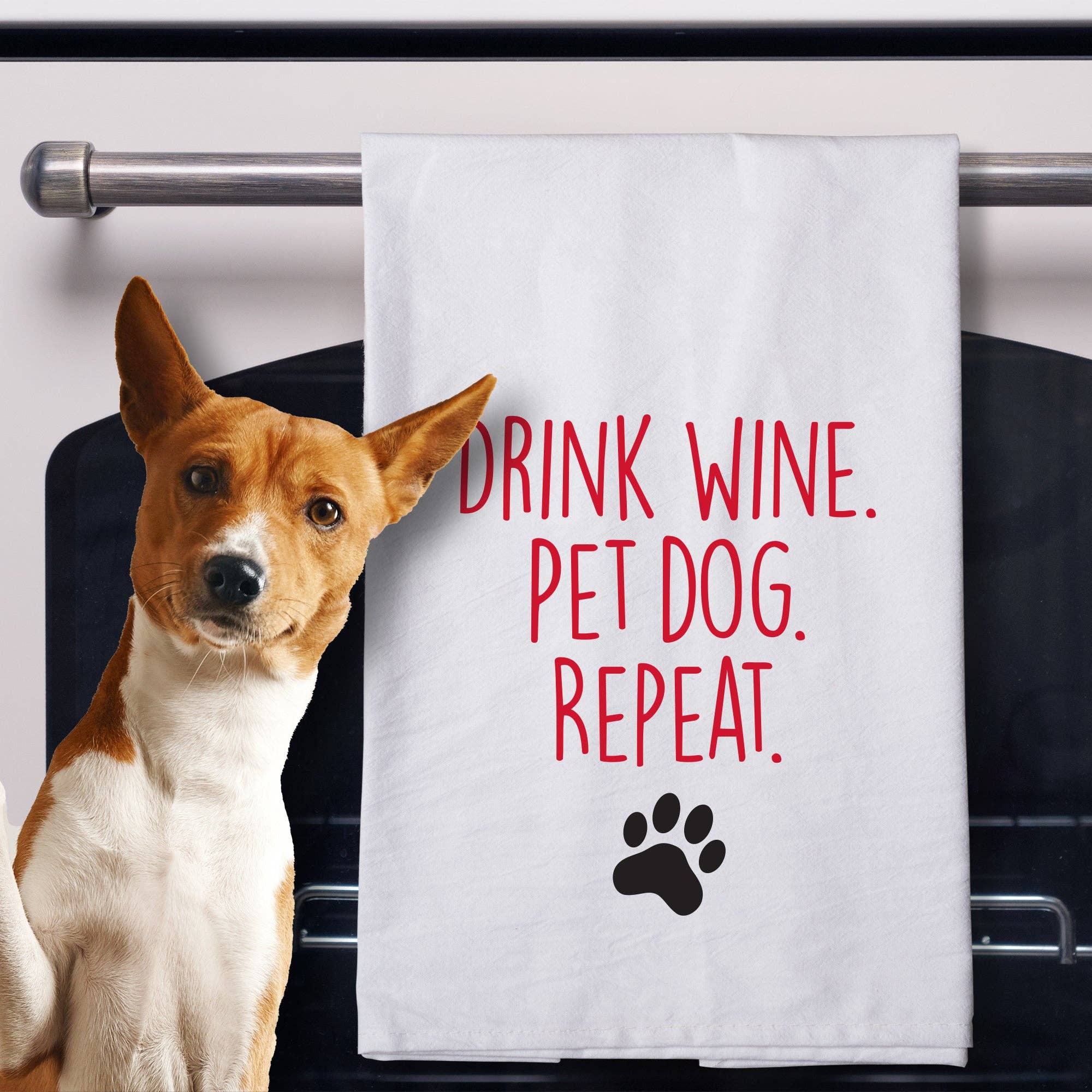 Chris’s Stuff Inc. - Wholesale Tea Towel - Drink Wine. Pet Dog. Flour Sack Towel1