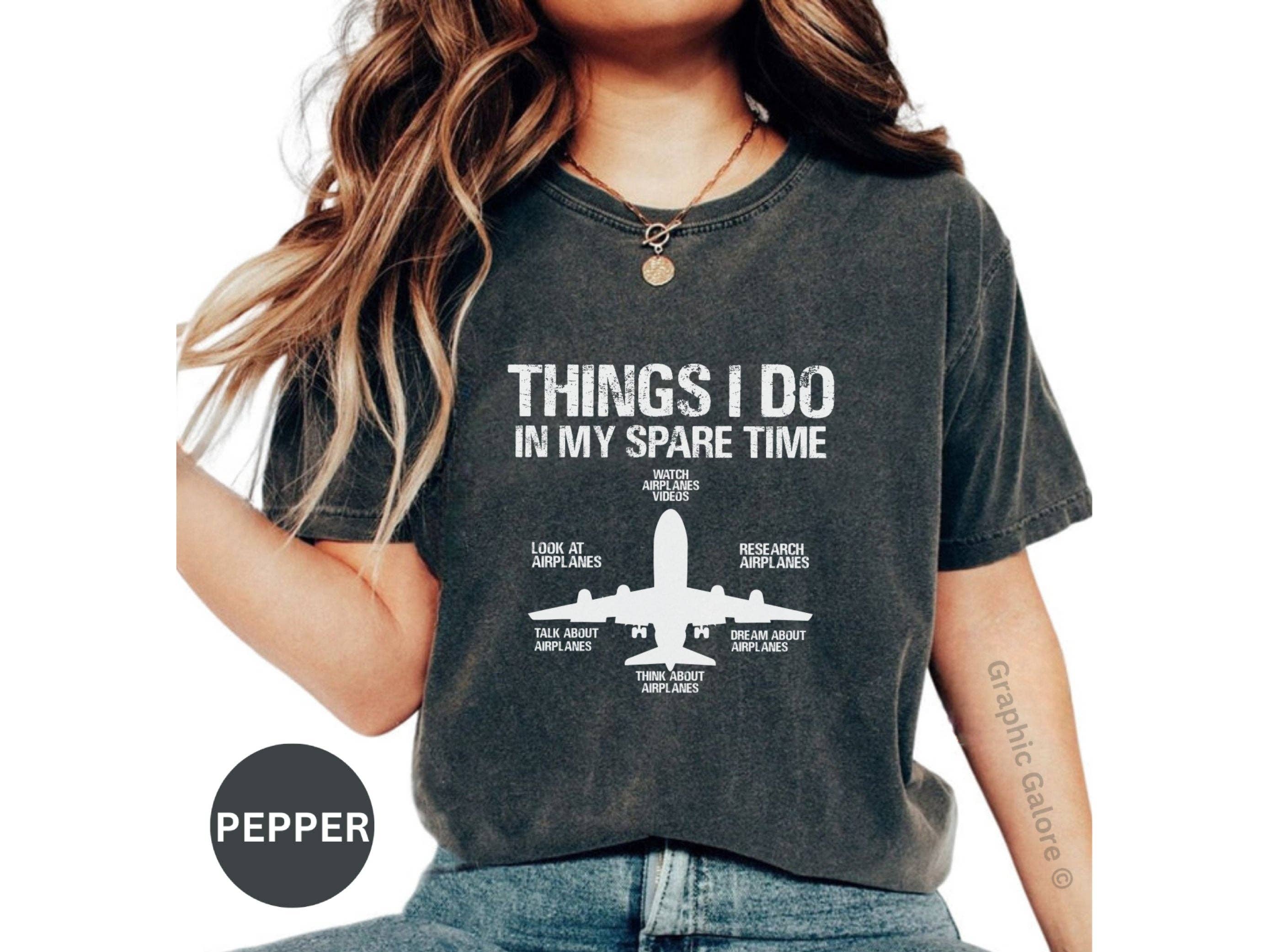 Graphic Galore - Wholesale Screen Printed T-Shirt - Women's - Funny Aviation T-Shirt, Airplane Lover Gift, Pilot Humor Tee, Things I Do In My Spare Time Shirt, Aviation Enthusiast Present0