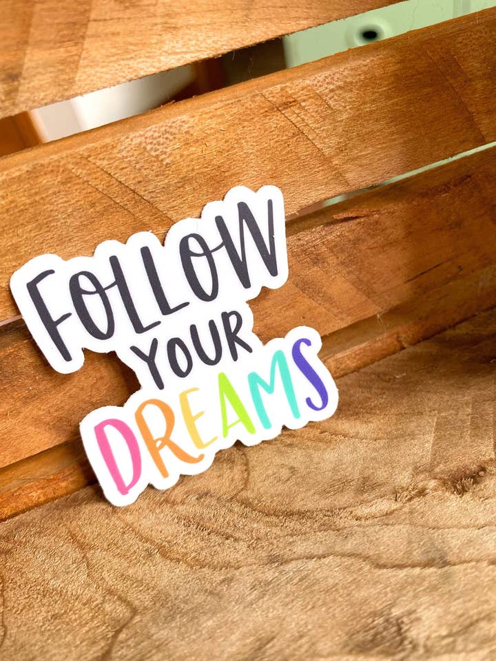 Adhesivo de vinilo Follow Your Dreams para venta al por mayor de The Honaker Homemaker