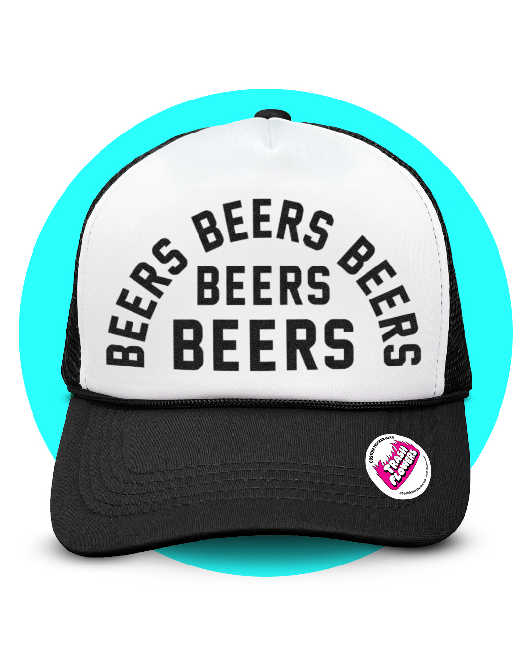 Trash Flowers Trucker Hats - Wholesale Trucker Hat - Unisex - Beers Beers Beers Trucker Hat1