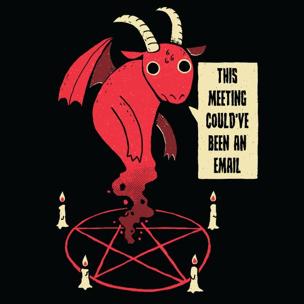 Wicked Clothes - Wholesale Screen Printed T-Shirt - Unisex - 'This Meeting' Shirt