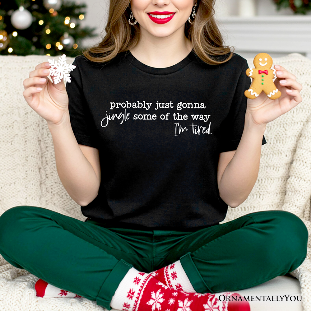 OrnamentallyYou - Wholesale Screen Printed T-Shirt - Women's - Probably Just Gonna Jingle Some of the Way T-Shirt7