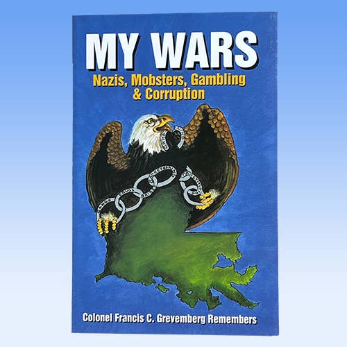 MY WARS: NAZIS, MOBSTERS, GAMBLING & CORRUPTION for wholesale by Beau Bayou Publishing Company