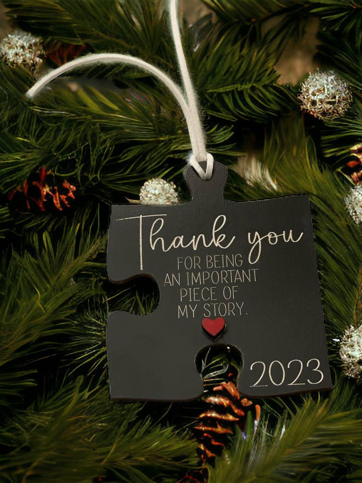 Puzzle Piece Ornament - Teacher | Daycare | Assistant | Therapist - Thank you for being an important piece of my/our story for wholesale by LivaBella Designs