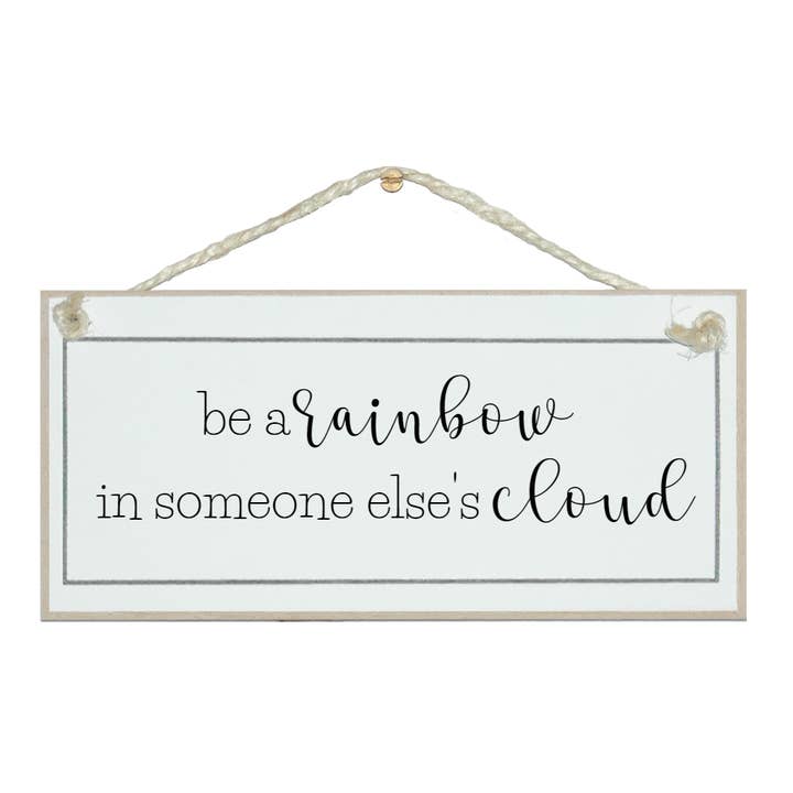 Rainbow in someone else's cloud General Signs for wholesale by Crafty Clara