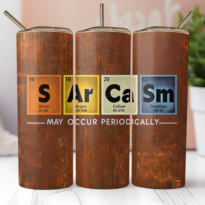 Sarcasm Science Periodic Table 20oz Skinny Tumbler for wholesale by Dogwood Graphics & Design