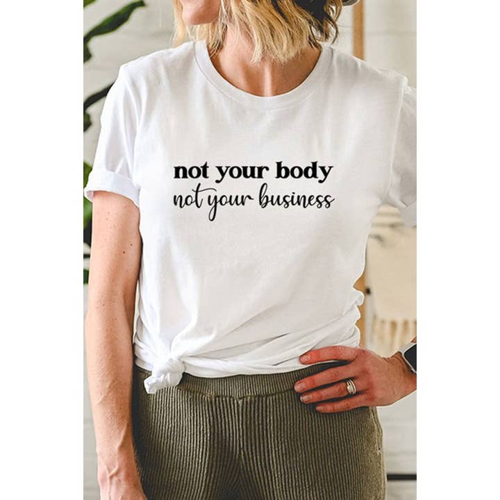 NOT YOUR BODY NOT YOUR BUSINESS Graphic Print Top for wholesale by Clothing of America