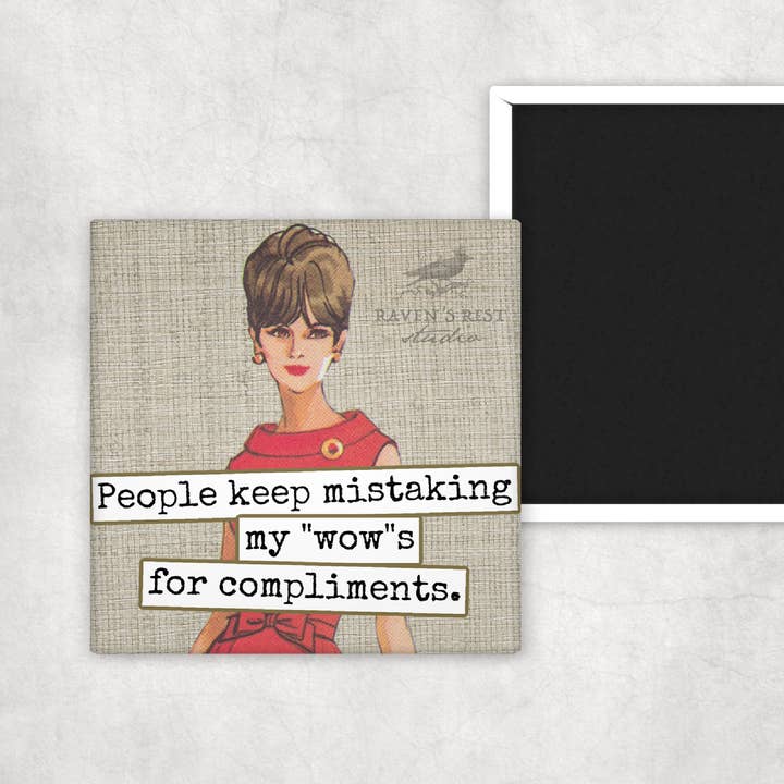 Raven's Rest Studio - Wholesale Magnet - Fridge Magnet. People Keep Mistaking My "Wow"s For...2