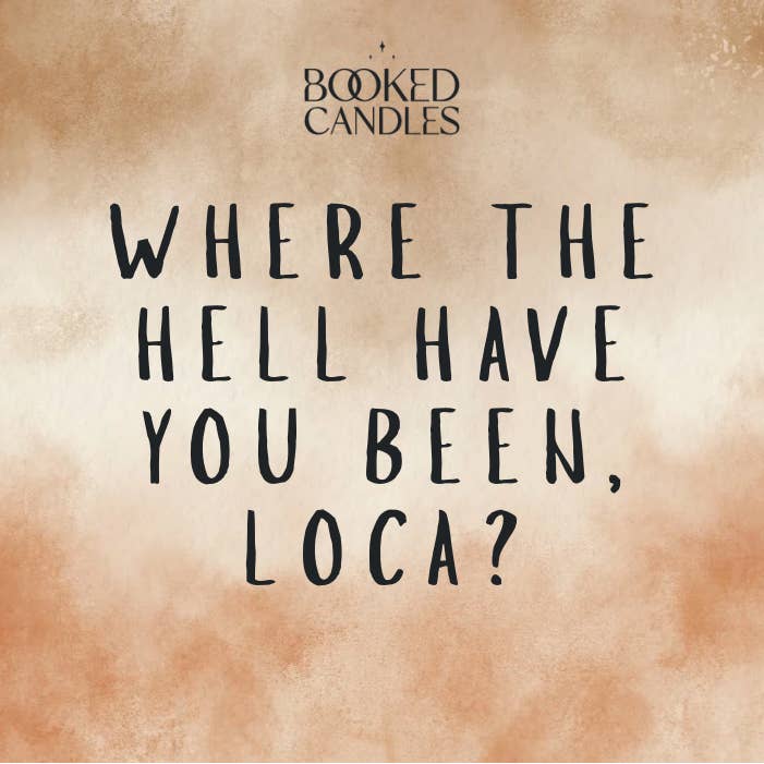 Booked Candles - Wholesale Jar/Filled Candle - Where the hell have you been, loca?1