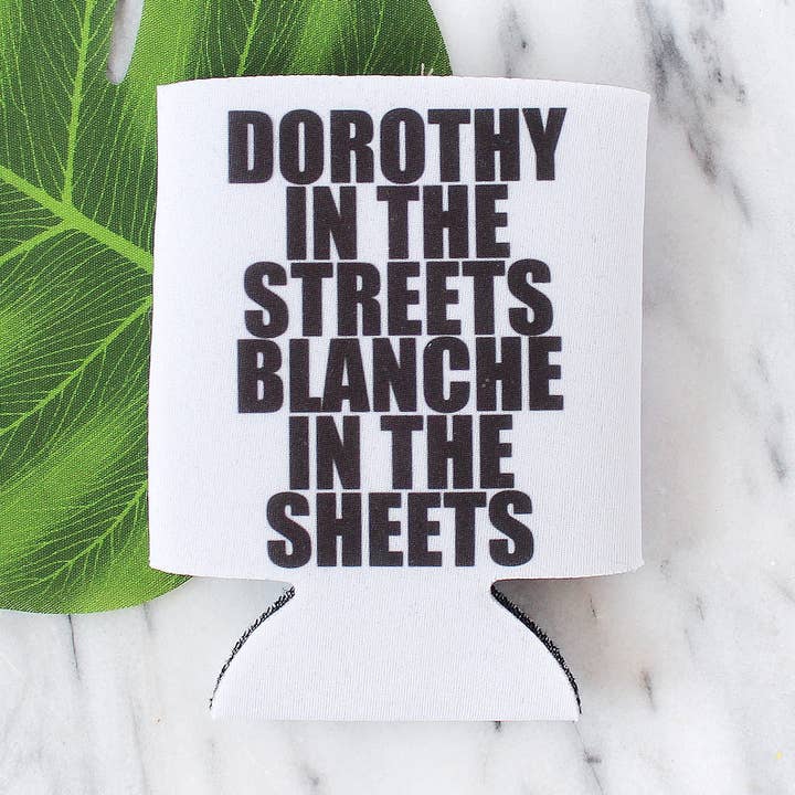 Guy Piper Handmade – wholesale Drink huggers & koozies – Dorothy/Blanche Quote Beverage Cooler0