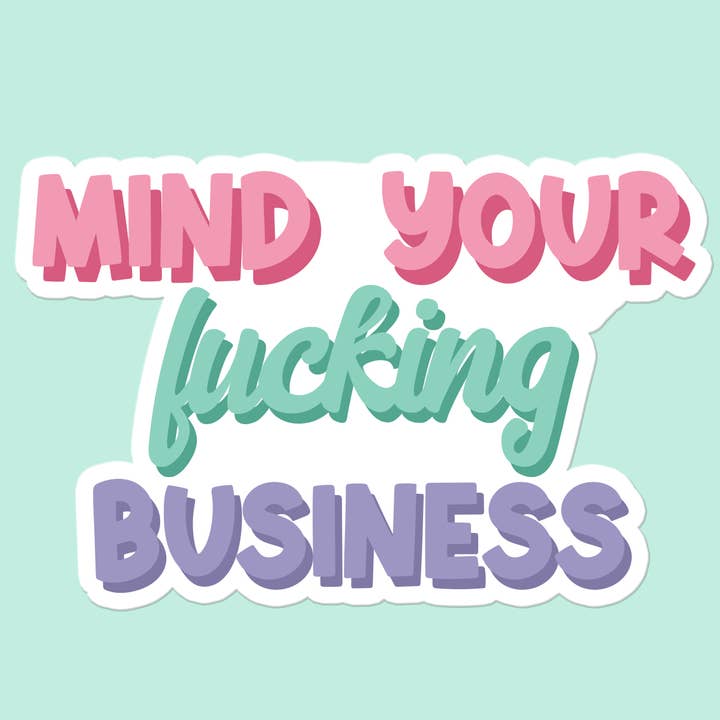Mind Your Business Funny Sticker Decal for wholesale by Mugsby