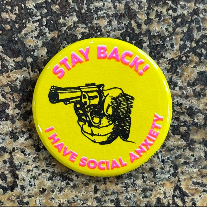 World Famous Original - Wholesale Lapel Pin/Button - Stay Back! I Have Social Anxiety Button - 1.75"