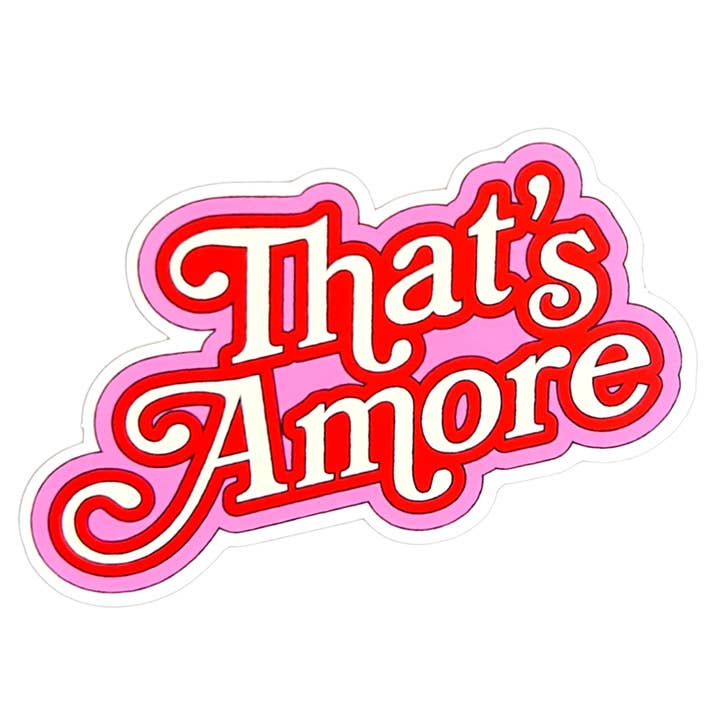 Marianna Fierro Shop - Wholesale Sticker - That's Amore Sticker