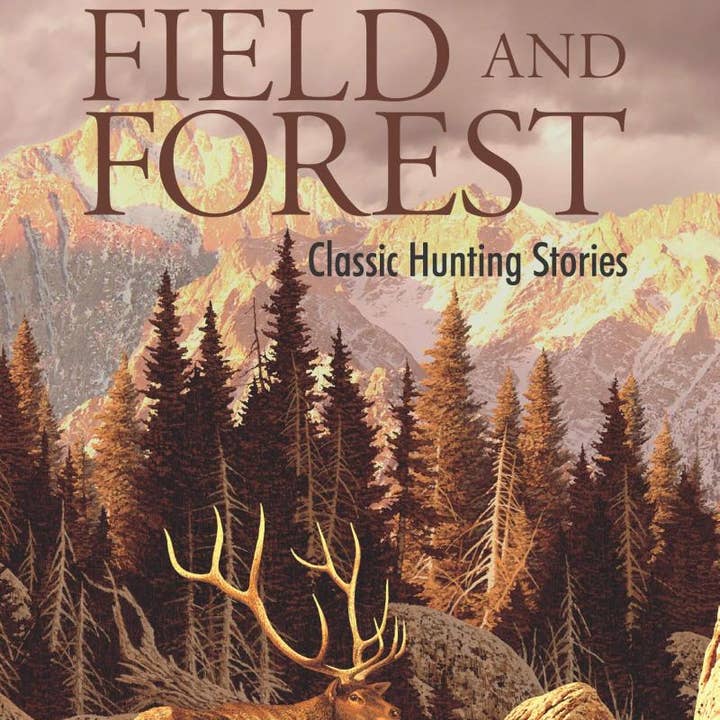 REMOVED BRAND - Wholesale Sports & Recreation - Field and Forest: Classic Hunting Stories0