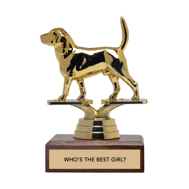 For The Love of Dogs Trophy - "WHO'S THE BEST GIRL?" for wholesale by Jenni Earle