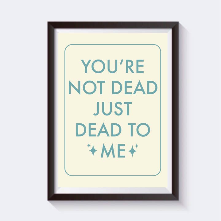 Não Estás Morto, Apenas Morto Para Mim Imprimir por atacado de 2 Sisters