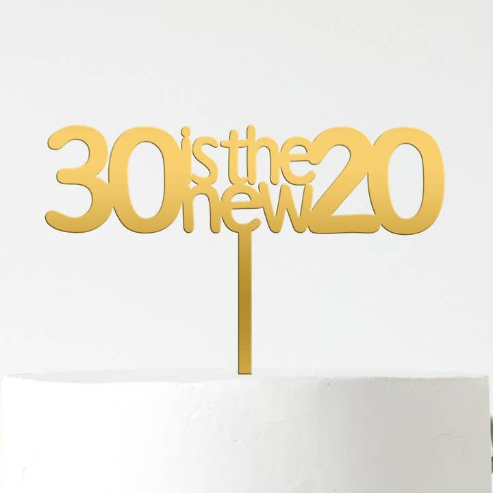 30 is the new 20 Mirror Acryl Cake Topper for wholesale by Adorei