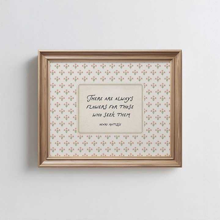 Er zijn altijd bloemen — Matisse-citaat kunstdruk voor wholesale door Paper House Print Shop