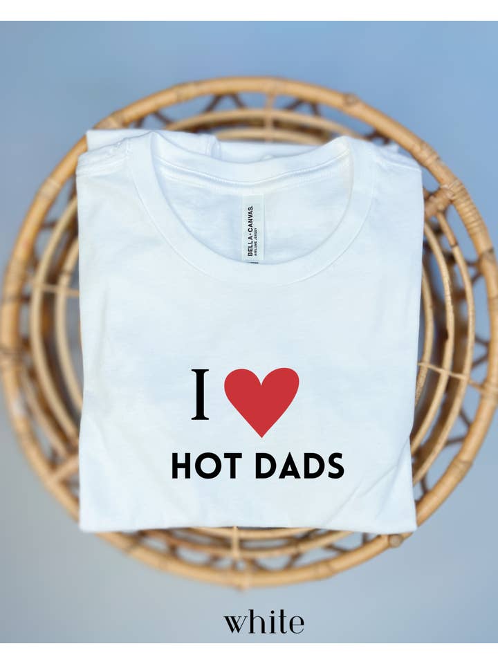 Zona Junkie - Wholesale Screen Printed T-Shirt - Women's - I Love Hot Dads Tee