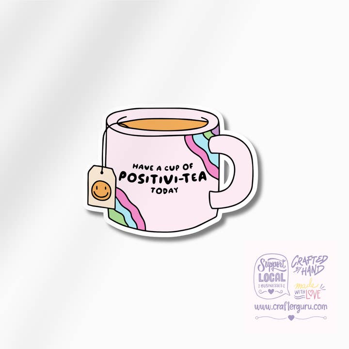 Crafter Guru Shop - Wholesale Sticker - Have a Cup of Positivi-tea Sticker | Funny Tea Lover Decal | Cute Aesthetic Mug Sticker | Waterproof Vinyl Laptop Decal | STK-0102