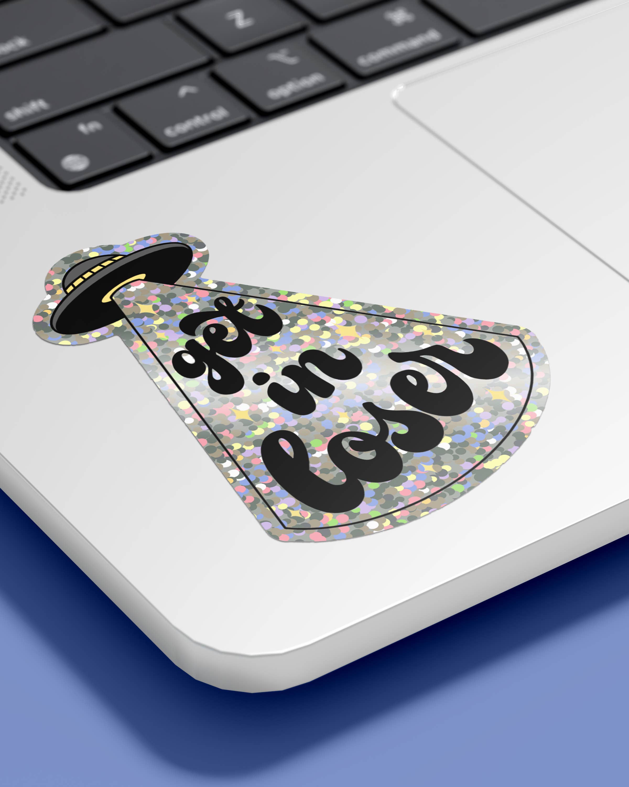 hey, alissandra - Wholesale Phone & Laptop Stickers - Get in Loser - Hand-lettered Funny Alien UFO sticker1