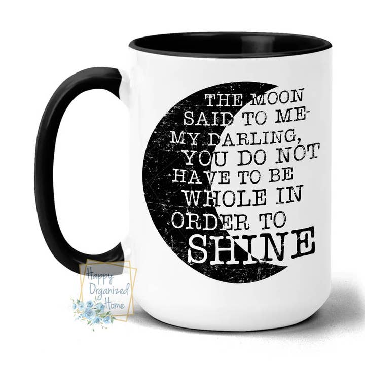 La Lune m'a dit, ma chérie, que tu n'as pas besoin d'être entier. pour la vente par Happy Organized Home