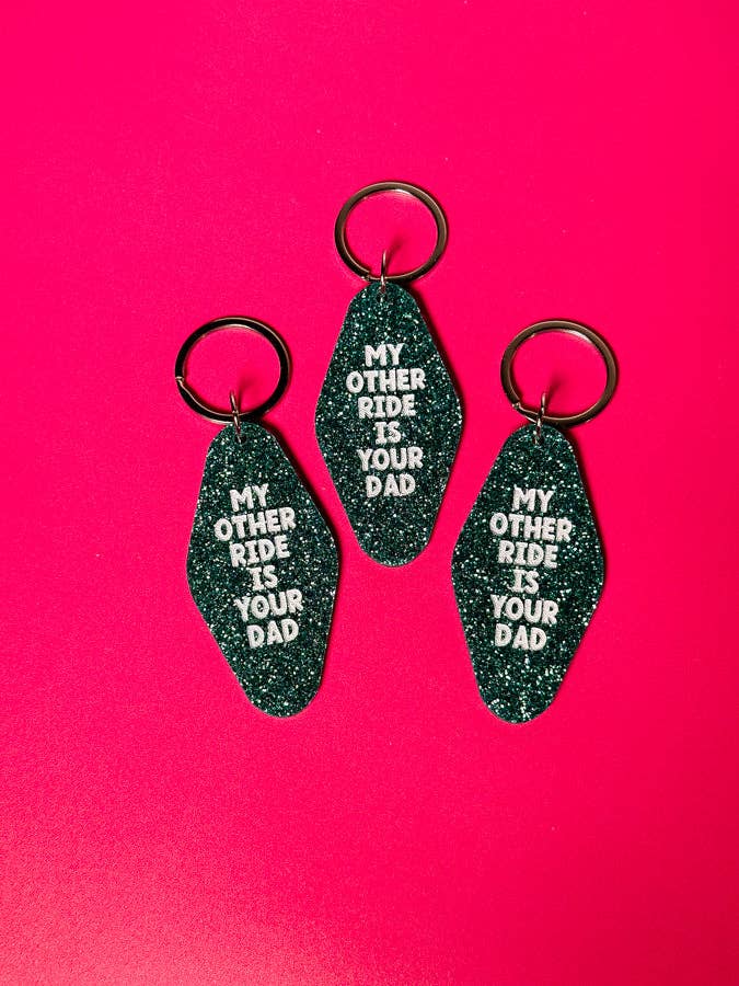 Erin Dayhaw - Wholesale Keychain - Unisex - My Other Ride is Your Dad Keychain - Funny - Cheeky - Adult - Sassy - Unfiltered - Sarcastic - Relatable - Snarky - Offensive1