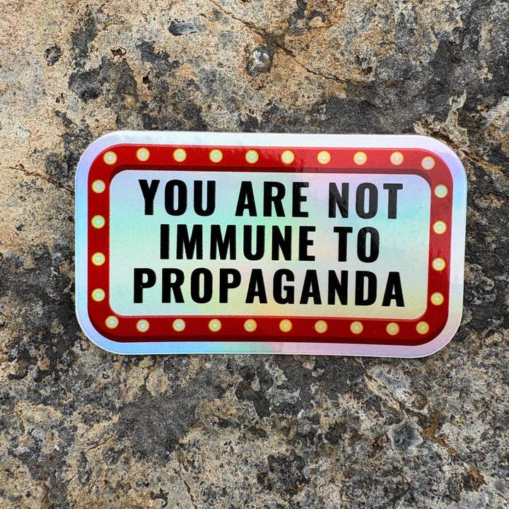 Anna Liz Heart Designs - Wholesale Sticker - Activist Vinyl Sticker – You Are Not Immune To Propaganda9