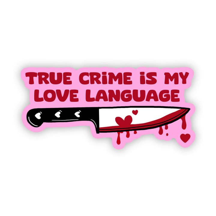 "True crime is my love language" horror fan sticker for wholesale by Big Moods