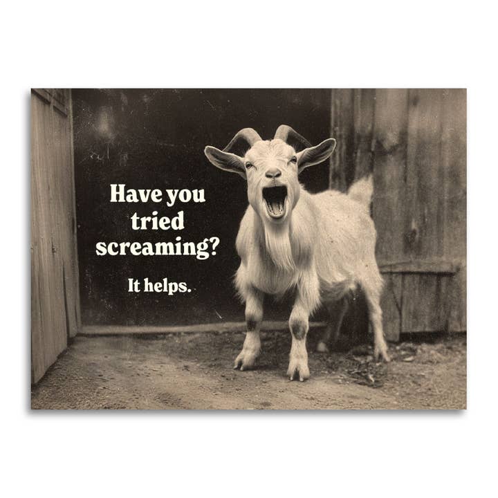 Have You Tried Screaming? It Helps - Funny Sympathy Card for wholesale by Bad Betty Greeting Co.