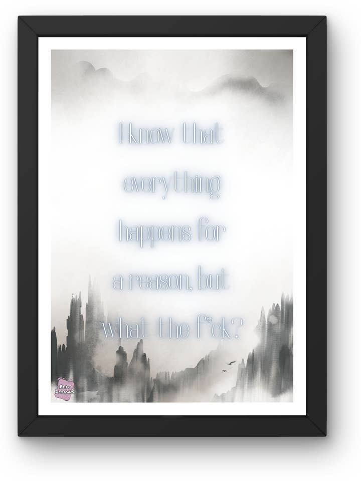 I know that everything happens for a reason, but what the fck - Portrait Poster Wall Art for wholesale by Reyt Designs