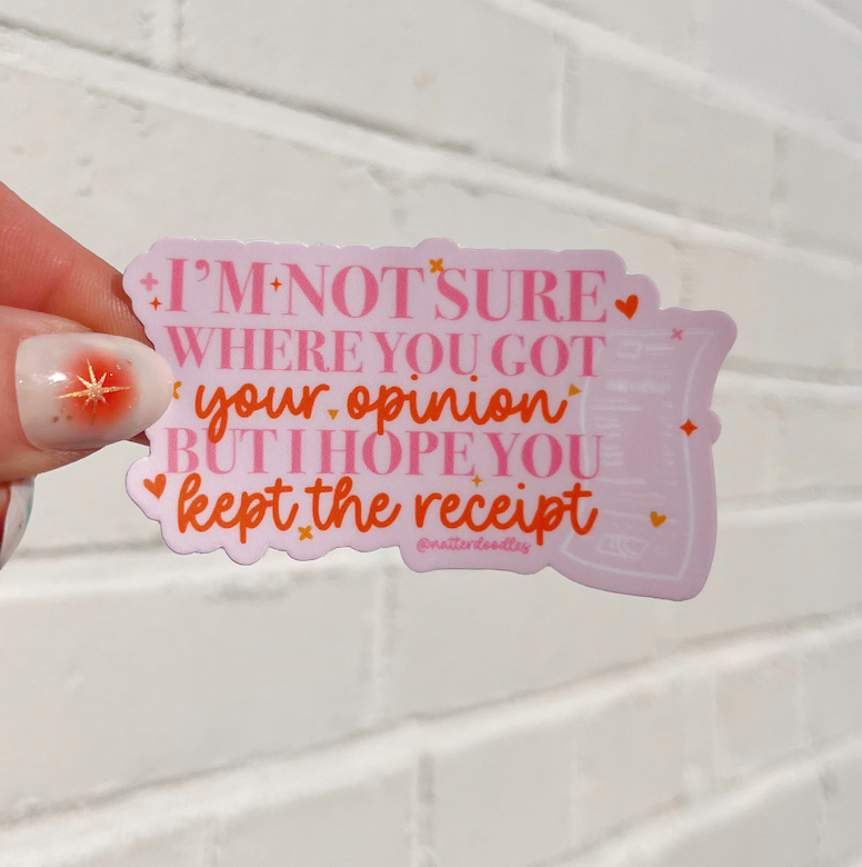 NatterDoodle - Wholesale Sticker - I'm Not Sure Where You Got Your Opinion Sticker 5