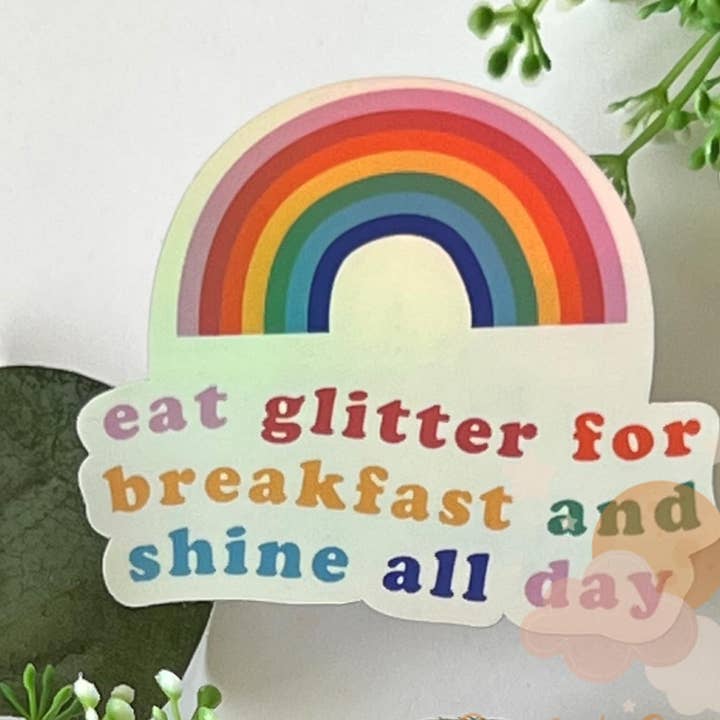 Eat Glitter for Breakfast and Shine All Day | Waterproof Sti for wholesale by September Sky Stickers