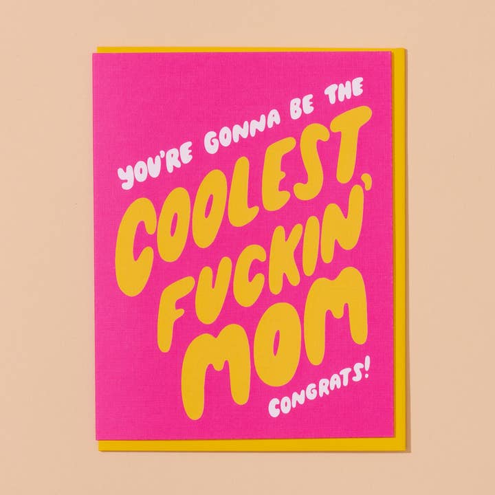 Gonna Be The Coolest Fuckin' Mom Card for wholesale by And Here We Are